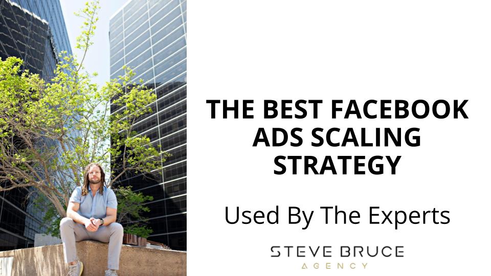 The Best Facebook Ads Scaling Strategy by The Experts
